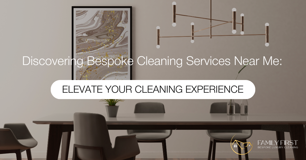 Bespoke Cleaning Services Near Me