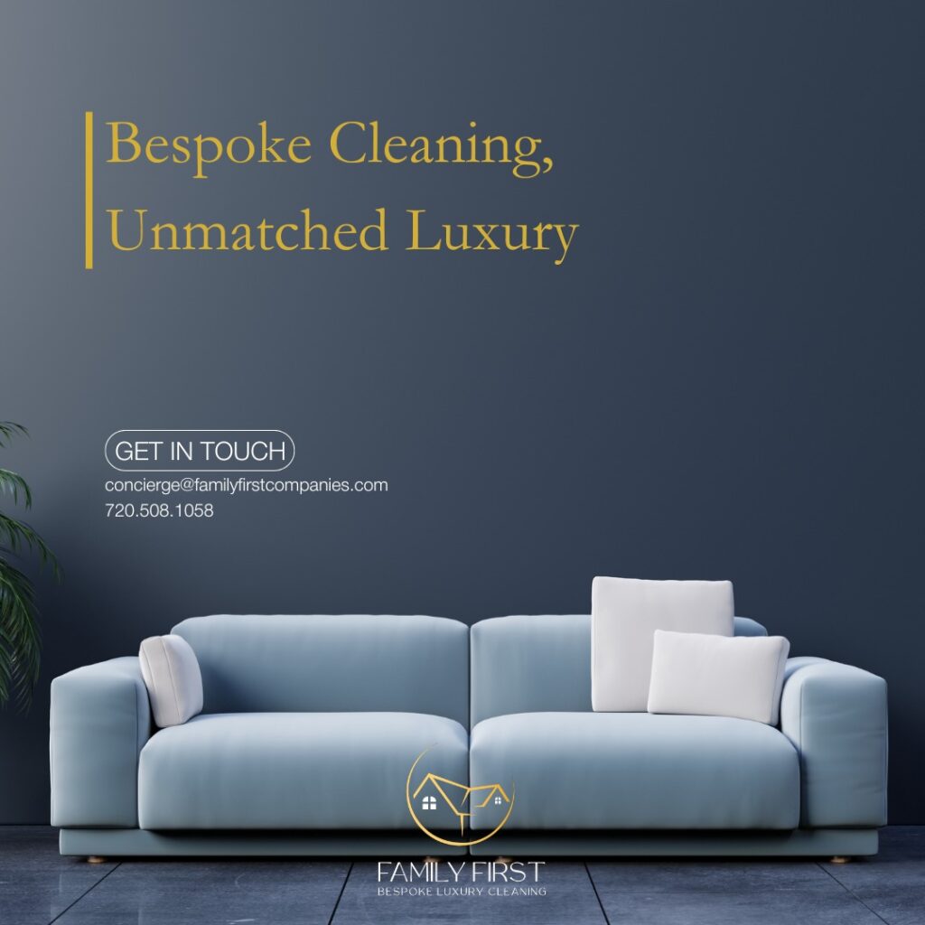 Bespoke cleaning unmatched luxury